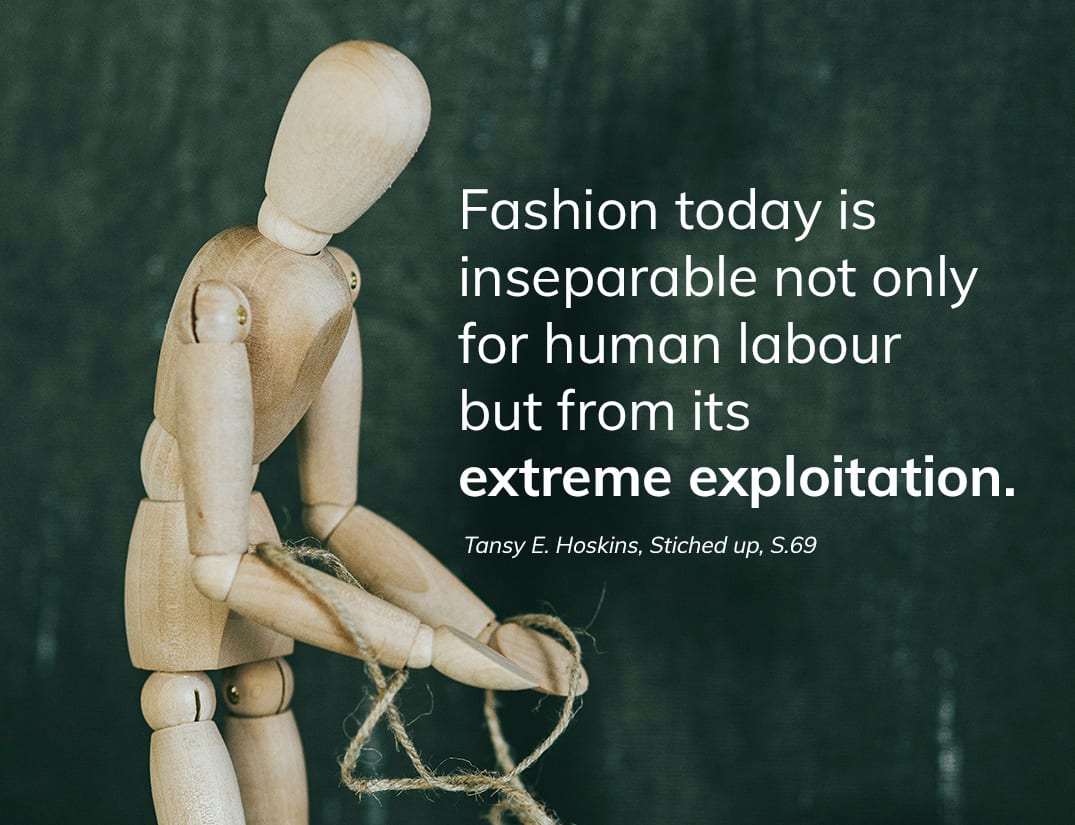 Zitat von Tansy E. Hoskins zum Thema Fast Fashion und Arbeitsbedingungen